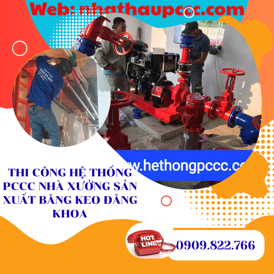Thi công hệ thống PCCC nhà xưởng sản xuất băng keo đăng khoa